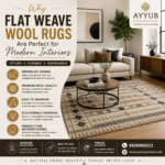 Modern living room featuring a stylish flat weave wool rug with contemporary geometric patterns. The promotional design highlights the benefits of flat weave wool rugs, including durability, sustainability, easy maintenance, and minimalist appeal, alongside Ayyub Rug Creation branding and contact details.